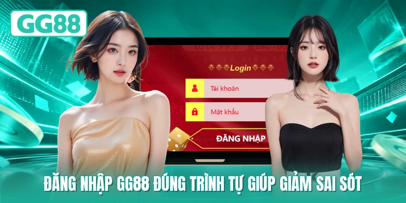 Đăng nhập GG88 đúng trình tự giúp giảm sai sót