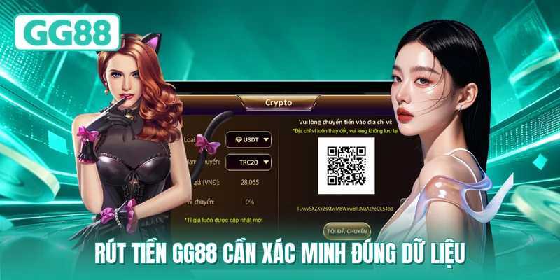 Rút tiền GG88 cần xác minh đúng dữ liệu